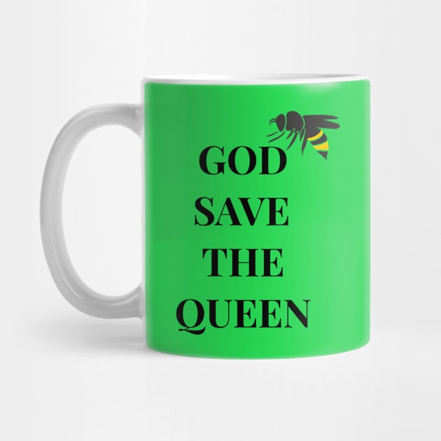 God Save The Queen Bee Design by Midlife50